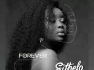 Sithelo - Forever (Dj La Bengwa Re-Visit) ft. SkyeWanda